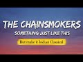 Something Just Like This but make it indian classical (instrumental)