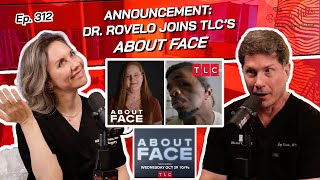 Ep. 312 - Dr. Rovelo joins About Face on TLC! | The Beverly Hills Plastic Surgery Podcast