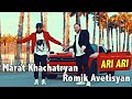 Marat Khachatryan & Romik Avetisyan -  ARI ARI