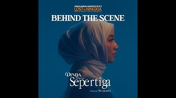 Dinda Regina, Pika Iskandar - Sepertiga | OST. Assalamualaikum Beijing 2 (BTS Music Video)