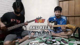 NAIF - AKU RELA || COVER