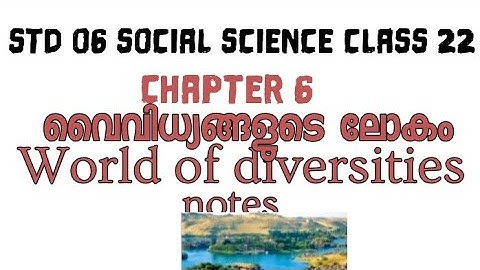 Scert Class 6/Social Science chapter 6/Wold of Diversities /English STD 06 Social Science Class 22
