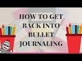 How to get back into bullet journaling 2020  thatjournalingguy