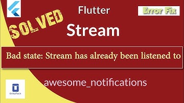 how to fix  bad state stream has already been listened to :[SOLVED]