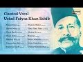 Best of Hindustani Classical | Ustad Faiyaz Khan Sahib | Tarpat Hun | Pawan Chalat