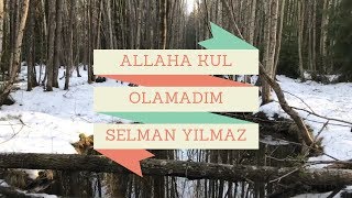 Allaha Kul Olamadim | Muziksiz Ilahi Resimi