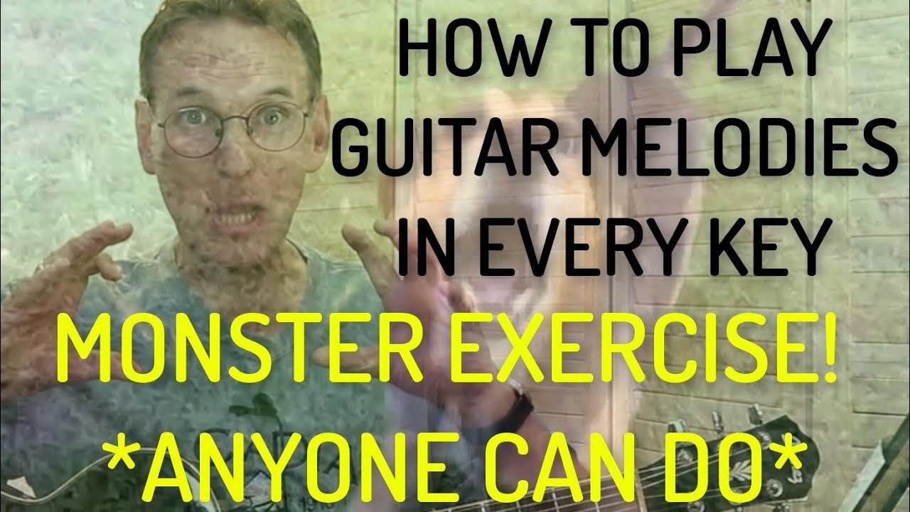 How To Play Guitar Melodies In Every Key - Exercise - YouTube