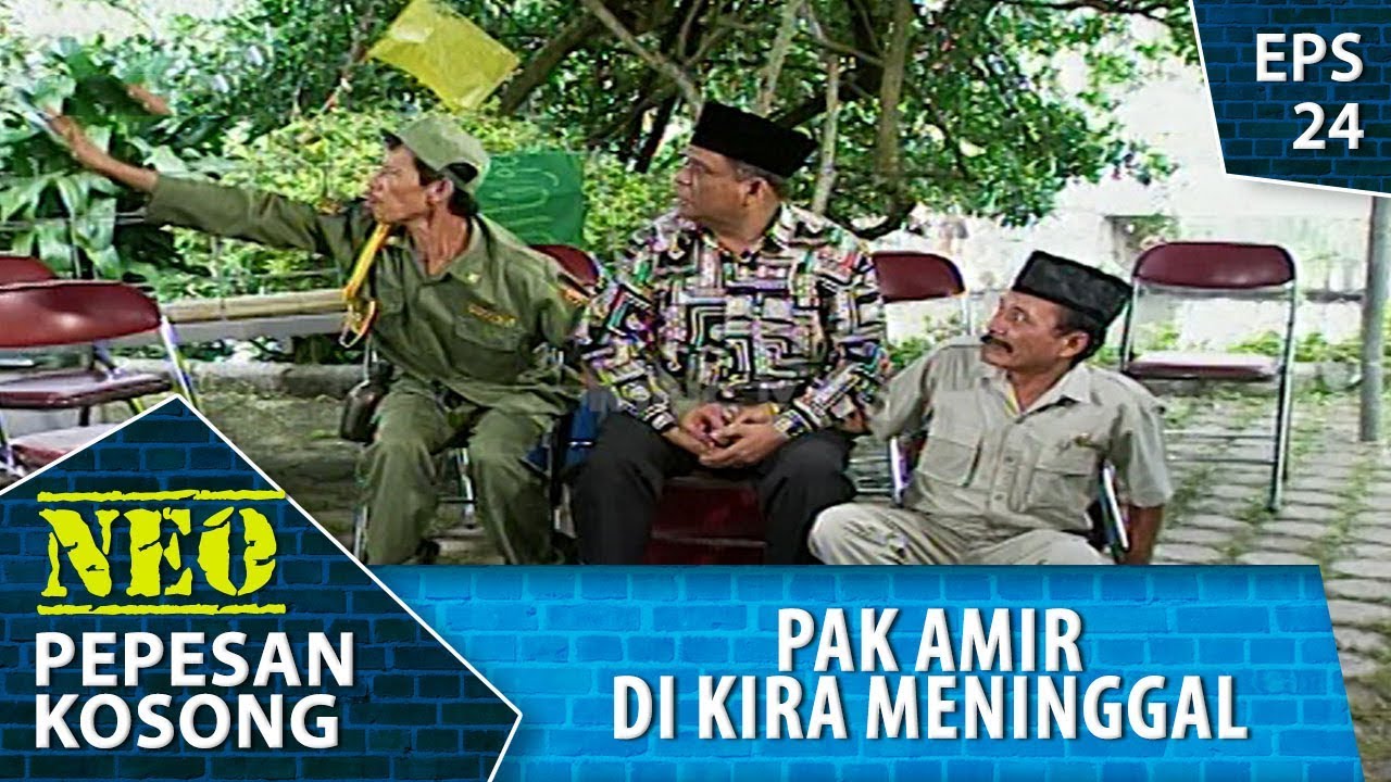 Pak Amir Di Kira Meninggal -  Neo Pepesan Kosong Eps 24