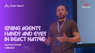 Giving agents hands and eyes in React Native — Szymon Chmal | Chain React 2026