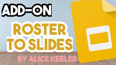 Roster to Slides Add-on by Alice Keeler