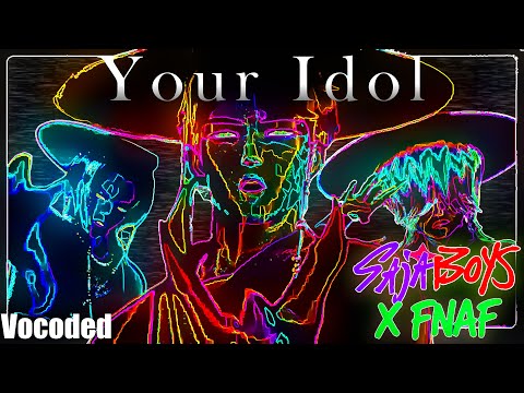 Saja Boys - Your Idol | Vocoded to FNAF 1 Song | K-Pop Demon Hunters
