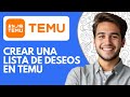 Como Crear Una Lista De Deseos en Temu (2025) Agregar Una Lista De Deseos en Temu