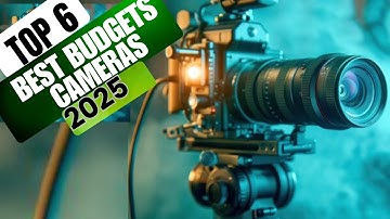 Top 6 Best Budget Camera I
