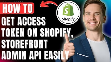 Shopify Access Token, How to Get Access Token on Shopify, Storefront Admin Api Easily 2025
