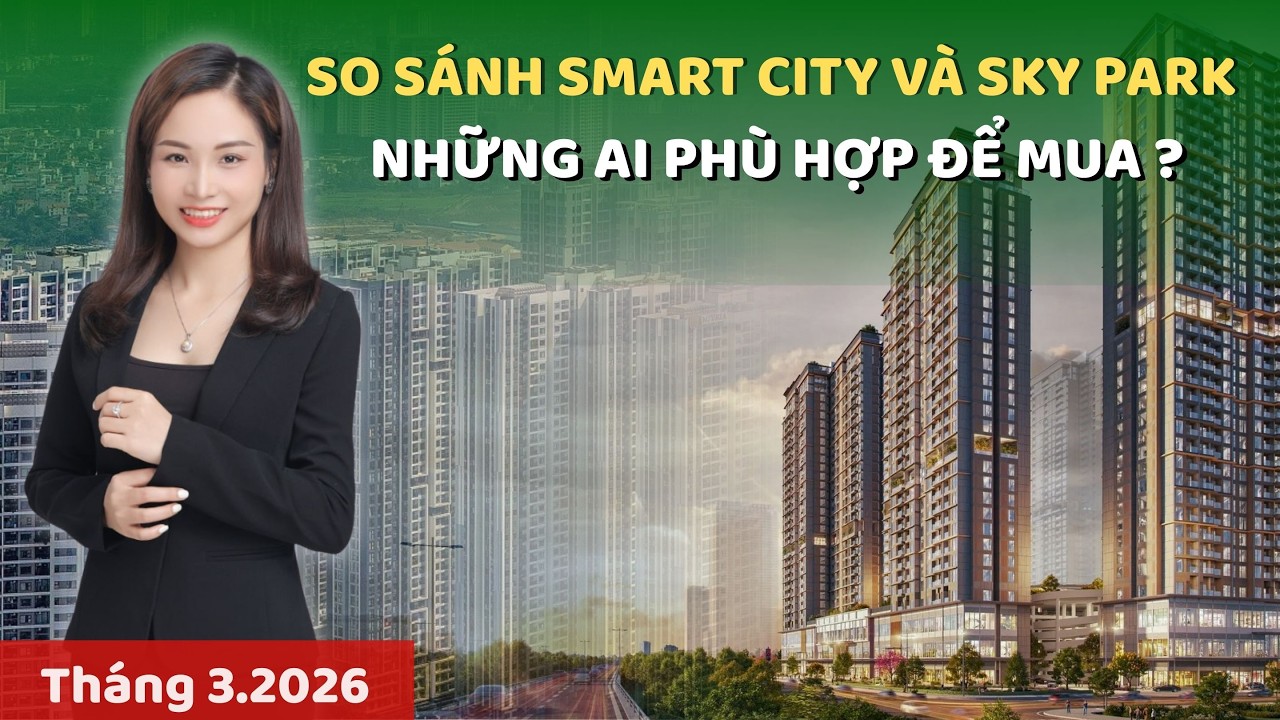 So sánh Vinhomes Smart City và Imperia Sky Park. Ai phù hợp để mua ? | Phương Vinhomes