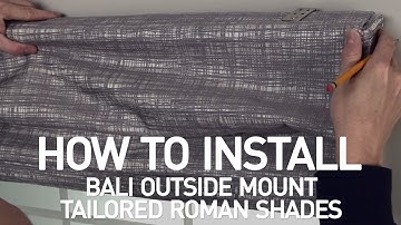 How to Install Bali® Tailored Roman Shades - Outside Mount