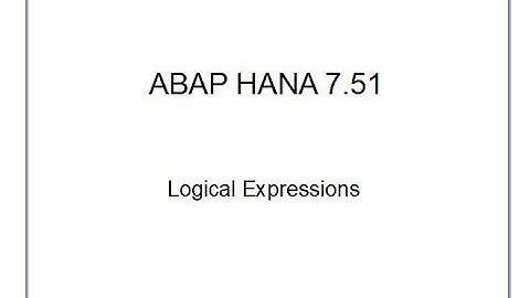 SAP ABAP 7.51 Logical Expressions
