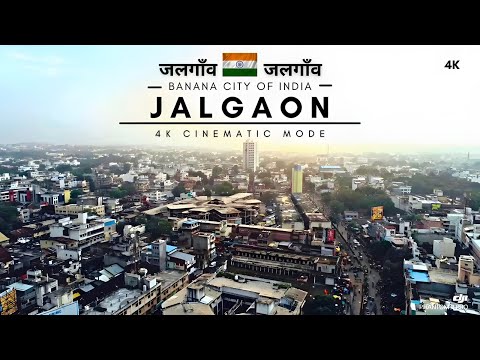 Jalgaon City | जलगांव शहर | Jalgaon City 4K Cinematic and Informative Video