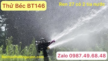 Thử béc BT146 béc tưới phun mưa gắn ống 27 bán kính phun từ 10-14m 1 bên