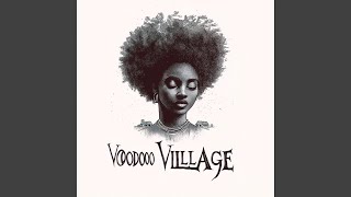 Download Lagu VOODOO VILLAGE 2024 MP3