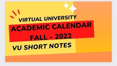 Academic Calendar - Fall 2022 | VU Academic Calendar 2023 | VU Short Notes