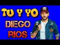 💕 TU Y YO - Diego Rios (Letra) | aybritt lyrics 💕