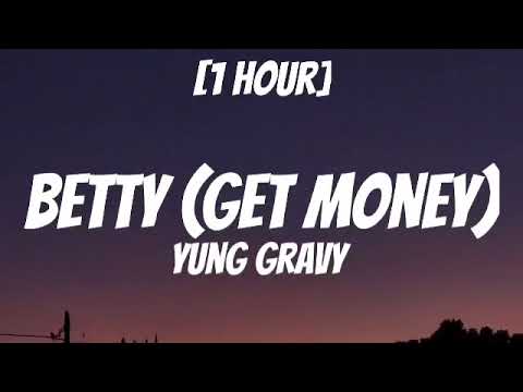 Yung Gravy Betty Get Money 1 Hour 