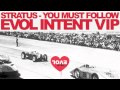 Stratus - You Must Follow (Evol Intent VIP Remix)