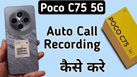 Poco C75 5G call recording kaise kare, how to record calls in poco, enable auto call recording in po
