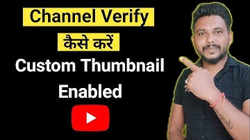 Youtube Channel Verify Kaise kare || How to Add Custom Thumbnail