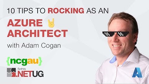 Newcastle Coders Group - 10 Tips to Rocking as an Azure Architect