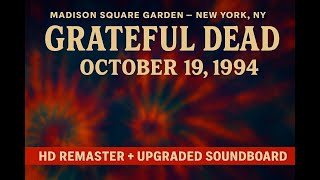 Grateful Dead – October 19, 1994 – Madison Square Garden, New York, NY – Full Show [HD Remaster SBD]