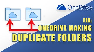 [FIX]  OneDrive Making Duplicate Copies of Files/Folders
