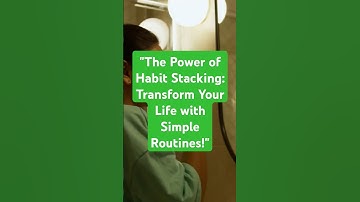 "The Power of Habit Stacking: Transform Your Life with Simple Routines!"