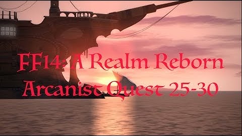 FFXIV: A Realm Reborn Arcanist Quests (25-30)
