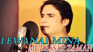 LEWANAI MINA | MUDASSAR ZAMAN |Pashto Romantic LOVE SONG,لیونې مینه