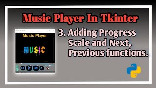 3 Adding Progress Scale To Music Player|Music Player In Tkinter|Tutorial on Music player in python