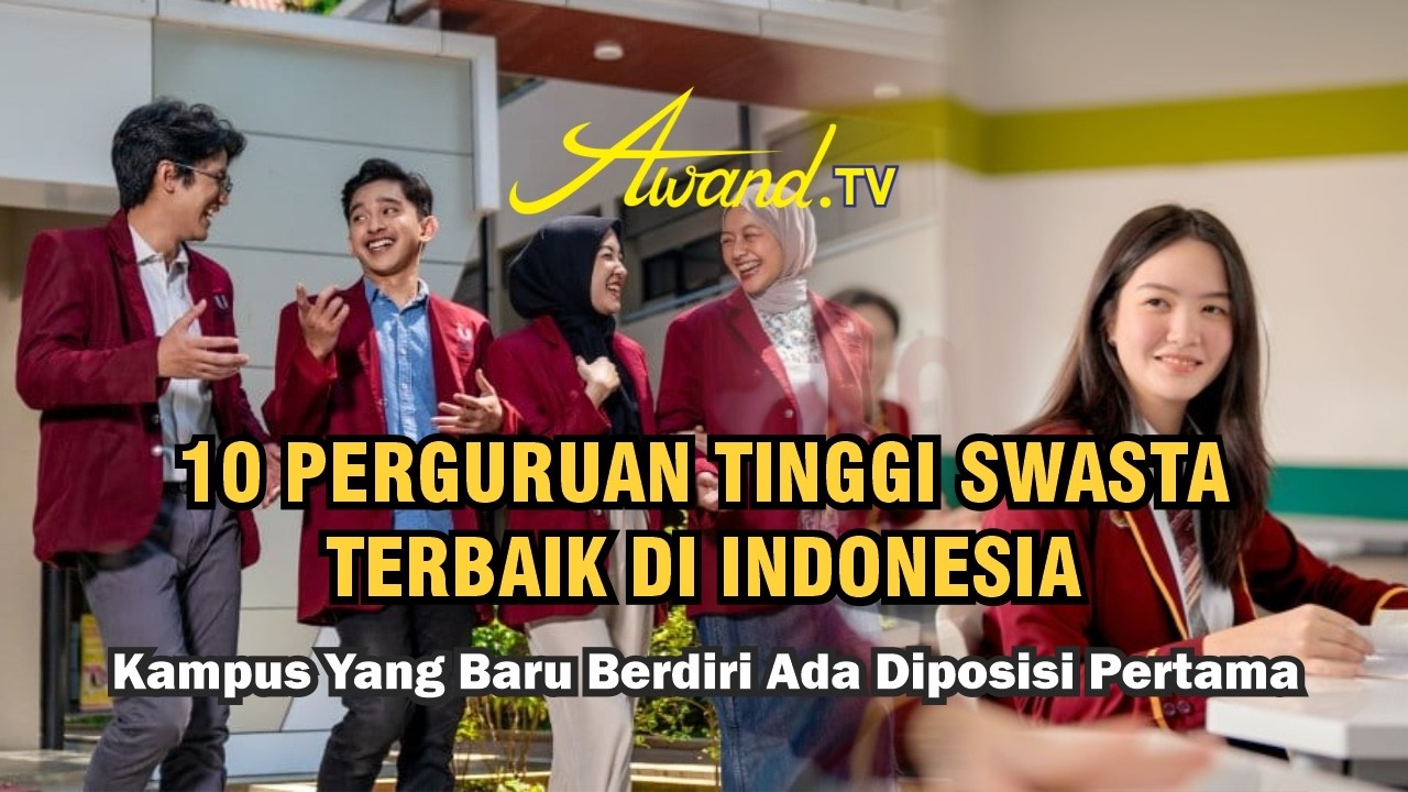 10 Perguruan Tinggi Swasta Terbaik di Indonesia | Kampus Yang Baru Berdiri Ada Diposisi Pertama