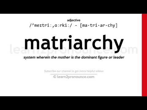 Uitspraak van vrouwelijkheid | Definitie van Matriarchy
