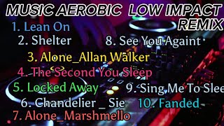 MUSIC AEROBIC LOW IMPACT_REMIX LAGU BARAT #leanon #shelter #alone etc