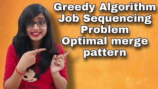 Greedy Algorithm || Job Sequencing Problem || Optimal merge pattern