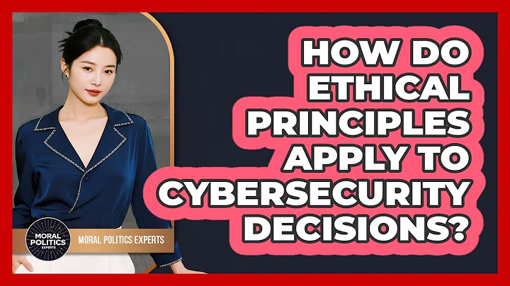 How Do Ethical Principles Apply To Cybersecurity Decisions? - Moral Politics Experts
