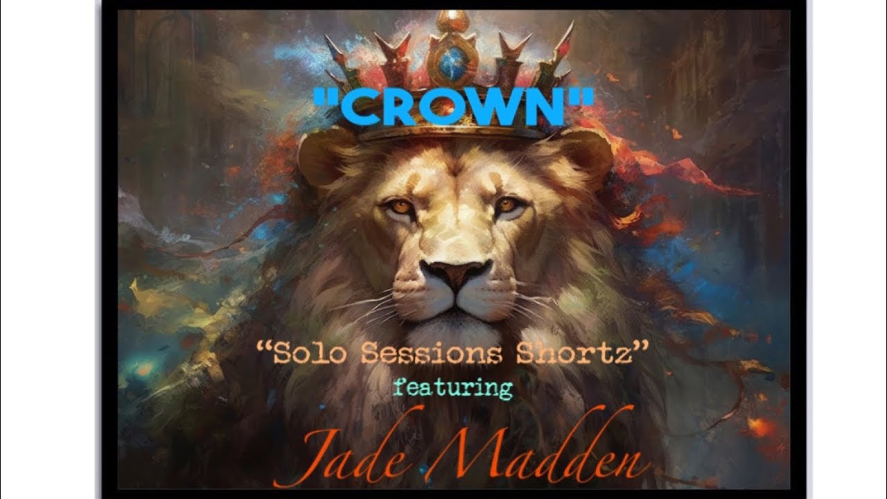 “Solo Sessions Shortz” featuring Jade Madden - “Crown” 👑  