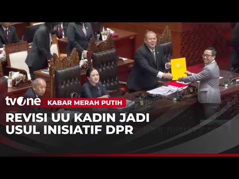 DPR RI Setujui Revisi UU Kadin Jadi RUU Inisiatif Parlemen | Kabar Merah Putih