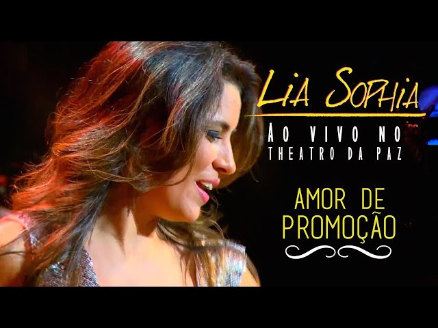 Lia Sophia - Amor de Promoção - Ao Vivo no Theatro Da Paz class=
