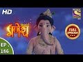 Vighnaharta Ganesh - Ep 186 - Full Episode - 9th May, 2018
