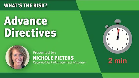 Two Minutes: What's the Risk? Advance Directives