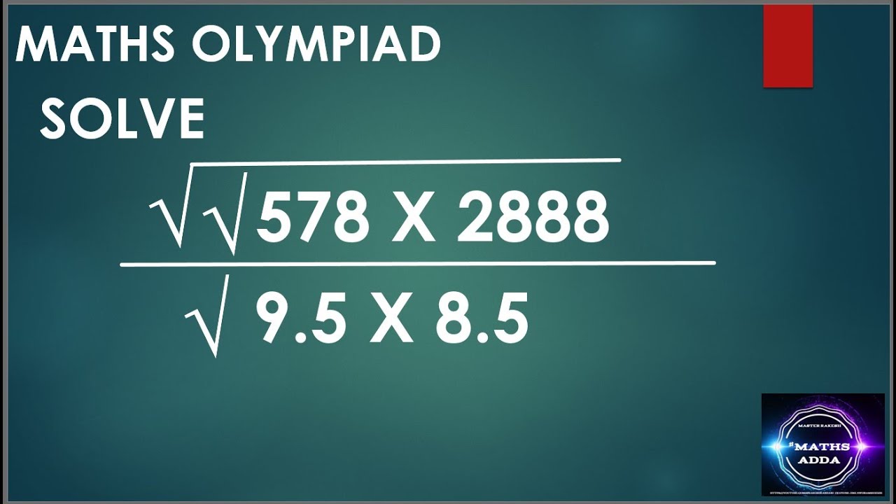 SOLVE : √ √ 578X 2888 DIVIDE BY √ 9.5X8.5 - YouTube