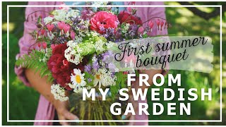 First summer bouquet from my Swedish Cottage Garden