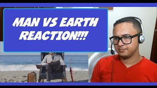 MAN vs EARTH REACTION!!!